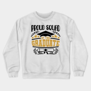 Proud Squad Of The Graduate Graduation Gift Crewneck Sweatshirt